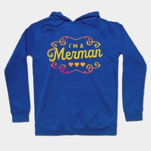 I'm A Merman: Funny & Colorful Typography Design Hoodie